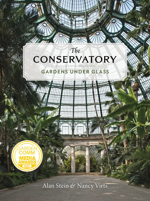 The Conservatory: Gardens Under Glass - Hardcover