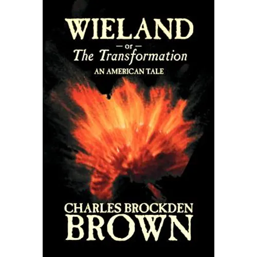 Wieland; or, the Transformation. An American Tale by Charles Brockden Brown, Fiction, Horror - Paperback