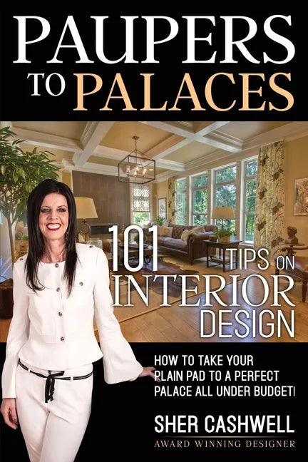 Paupers to Palaces: 101 Tips on Interior Design - Paperback
