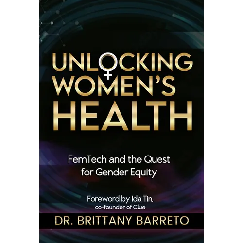 Unlocking Women's Health: Femtech and the Quest for Gender Equity - Paperback