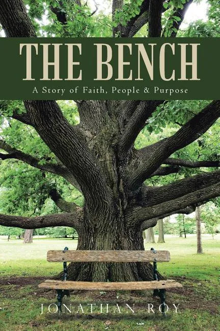 The Bench: A Story of Faith, People & Purpose - Paperback