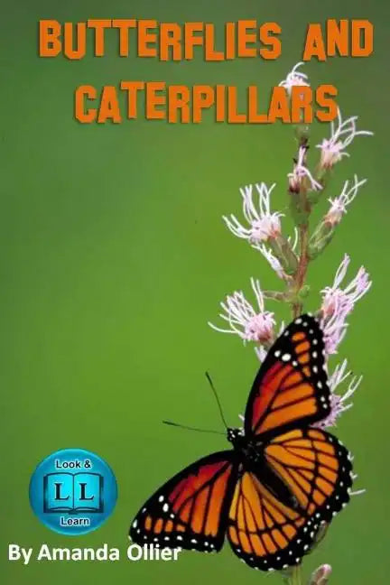 Butterflies and Caterpillars.: A Kids Book of Fun Facts and Photos on the Life Cycle of the Butterfly - Paperback