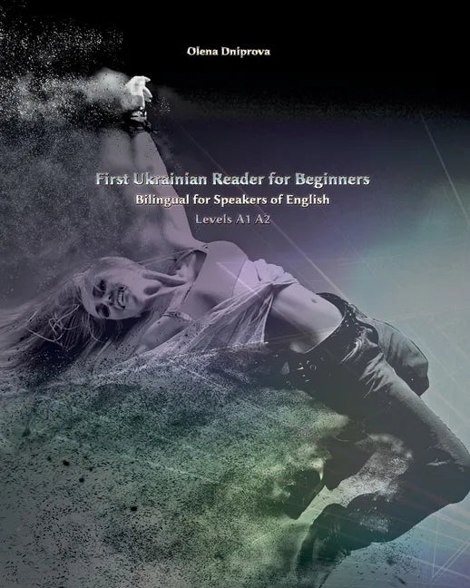 First Ukrainian Reader for Beginners: Bilingual for Speakers of English Levels A1 A2 - Paperback