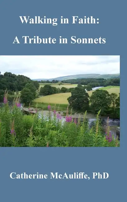 Walking in Faith: A Tribute in Sonnets - Hardcover