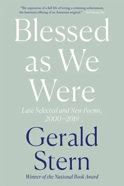 Blessed as We Were: Late Selected and New Poems, 2000-2018 - Paperback