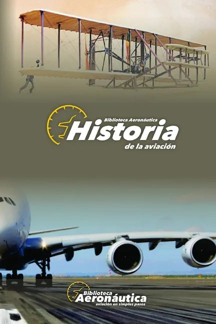 Historia de la Aviación: Historia y vida de los pioneros aeronáuticos - Paperback