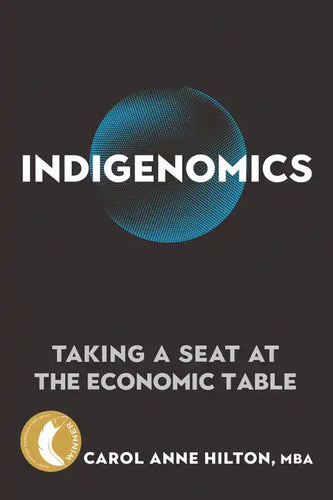 Indigenomics: Taking a Seat at the Economic Table - Paperback