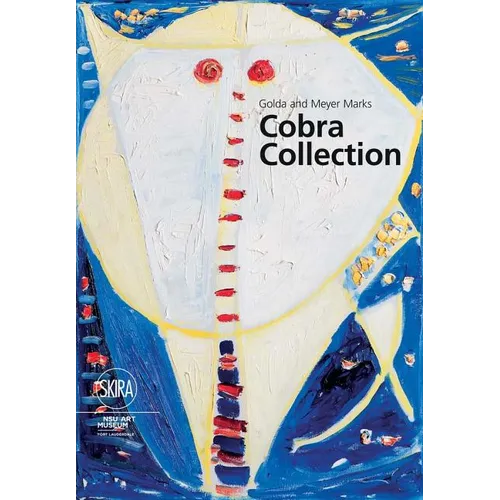 Golda and Meyer Marks Cobra Collection: Nsu Art Museum Fort Lauderdale - Paperback