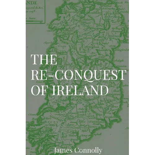 The Re-Conquest of Ireland - Paperback