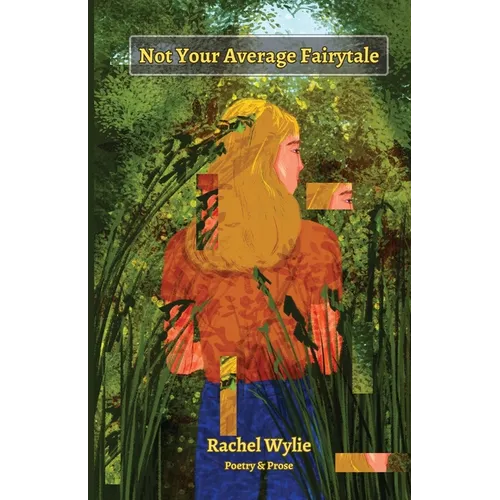 Not Your Average Fairytale: Poetry & Prose - Paperback