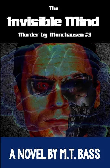 The Invisible Mind: The Evil Men Do Lives After Them... - Paperback