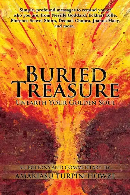 Buried Treasure: Unearth Your Golden Soul: Simple, Profound Messages to Remind You of Who You Are, from Neville Goddard, Eckhart Tolle, - Paperback