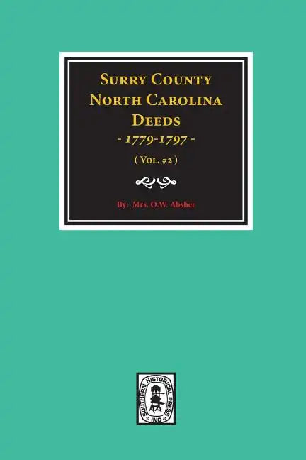 Surry County, North Carolina Deeds, 1779-1797. (Vol. #2) - Paperback