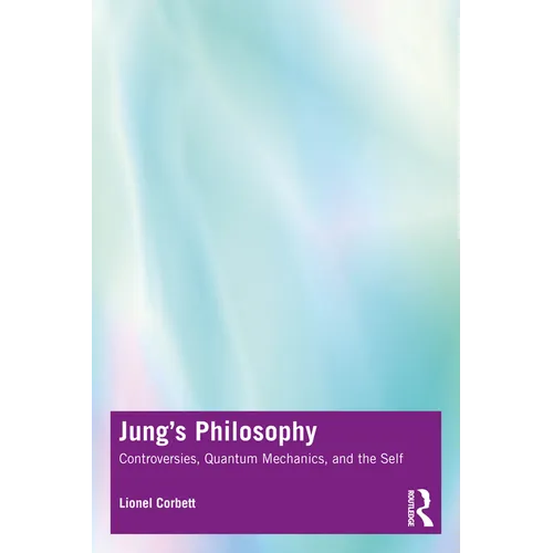 Jung's Philosophy: Controversies, Quantum Mechanics, and the Self - Paperback