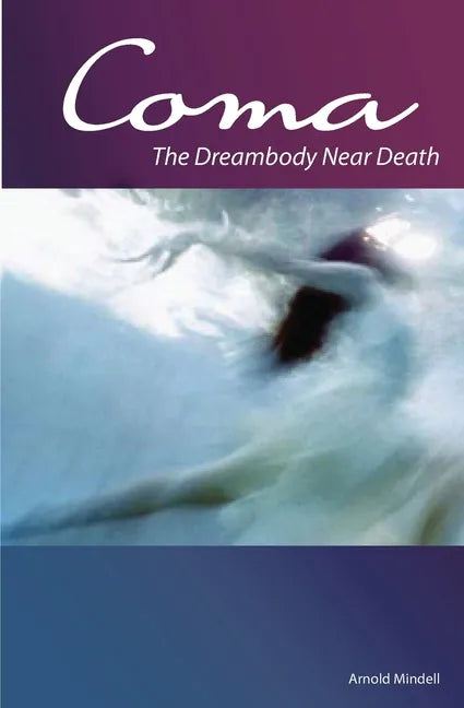 Coma: The Dreambody Near Death - Paperback