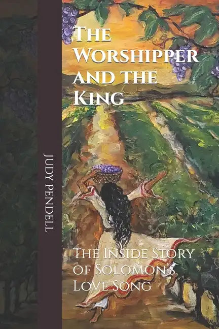 The Worshipper and The King: The Inside story of Solomon's Love Song - Paperback