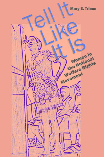 Tell It Like It Is: Women in the National Welfare Rights Movement - Paperback