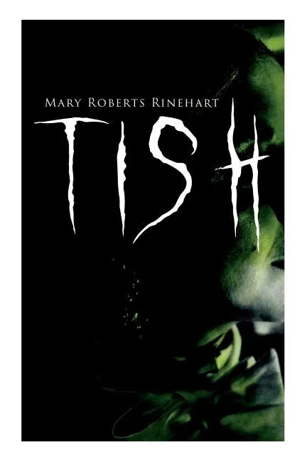 Tish: The Adventures & Mystery Cases of Letitia Carberry, Tish: The Chronicle of Her Escapades and Excursions & More Tish - Paperback