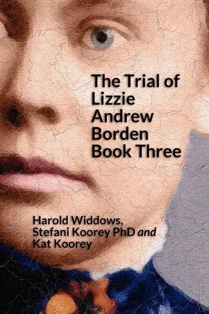 The Trial of Lizzie Andrew Borden Book Three - Paperback