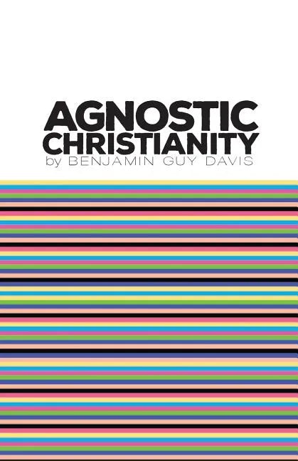 Agnostic Christianity - Paperback