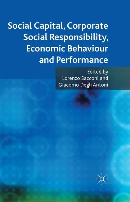 Social Capital, Corporate Social Responsibility, Economic Behaviour and Performance - Paperback