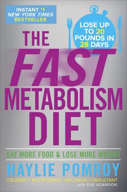 The Fast Metabolism Diet: Eat More Food and Lose More Weight - Hardcover