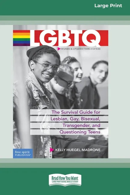 LGBTQ: The Survival Guide for Lesbian, Gay, Bisexual, Transgender, and Questioning Teens [Standard Large Print 16 Pt Edition] - Paperback