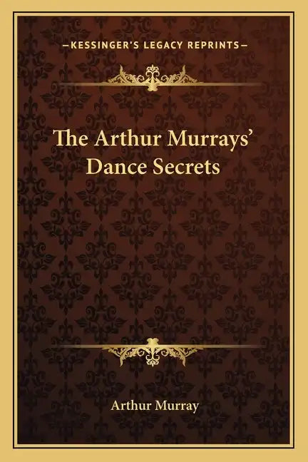 The Arthur Murrays' Dance Secrets - Paperback