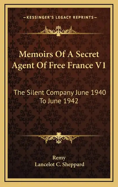 Memoirs of a Secret Agent of Free France V1: The Silent Company June 1940 to June 1942 - Hardcover