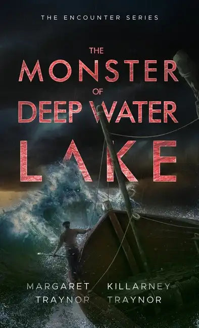 The Monster of Deep Water Lake: Encounter Series: Book 3 - Paperback
