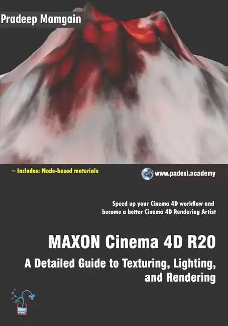 MAXON Cinema 4D R20: A Detailed Guide to Texturing, Lighting, and Rendering - Paperback