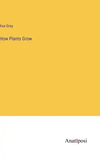How Plants Grow - Hardcover