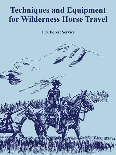 Techniques and Equipment for Wilderness Horse Travel - Paperback