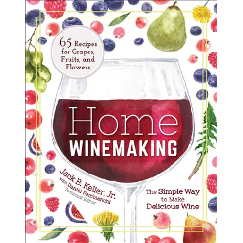 Home Winemaking: The Simple Way to Make Delicious Wine - Paperback