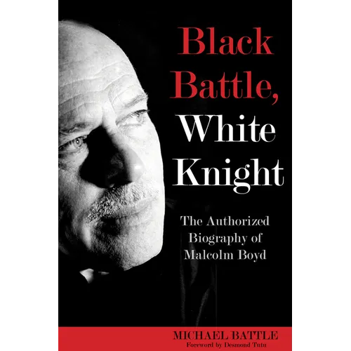 Black Battle, White Knight: The Authorized Biography of Malcolm Boyd - Paperback