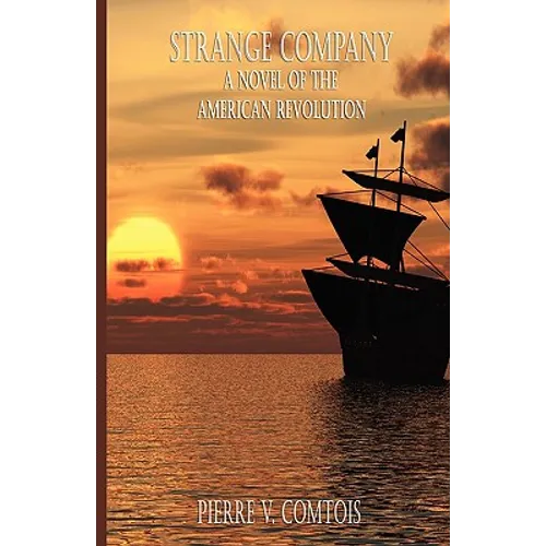 Strange Company: A Novel of the American Revolution - Paperback
