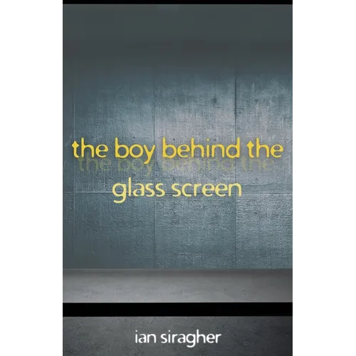 The Boy Behind the Glass Screen - Paperback