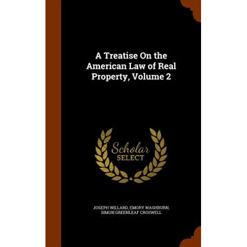 A Treatise On the American Law of Real Property, Volume 2 - Hardcover