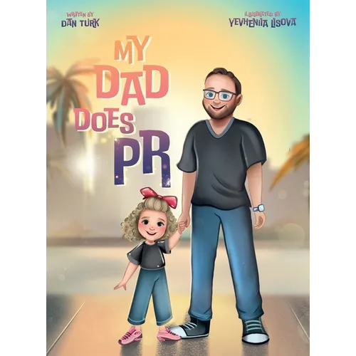 My Dad Does PR - Hardcover