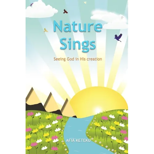 Nature Sings: Seeing God in His Creation - Paperback