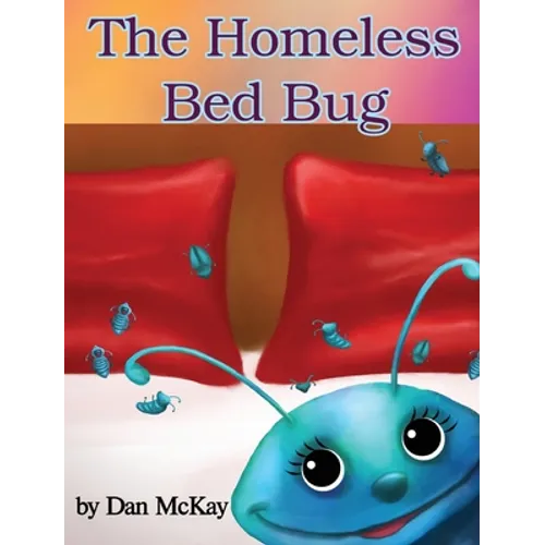 The Homeless Bed Bug - Hardcover