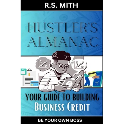 Hustler's Almanac: Your Guide To Building Business Credit - Paperback