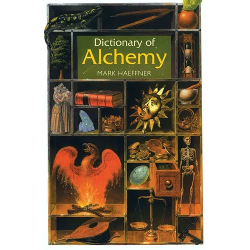 Dictionary of Alchemy: From Maria Prophetessa to Isaac Newton - Paperback