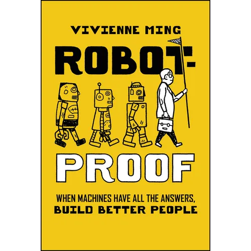 Robot-Proof: When Machines Have All the Answers, Build Better People - Hardcover