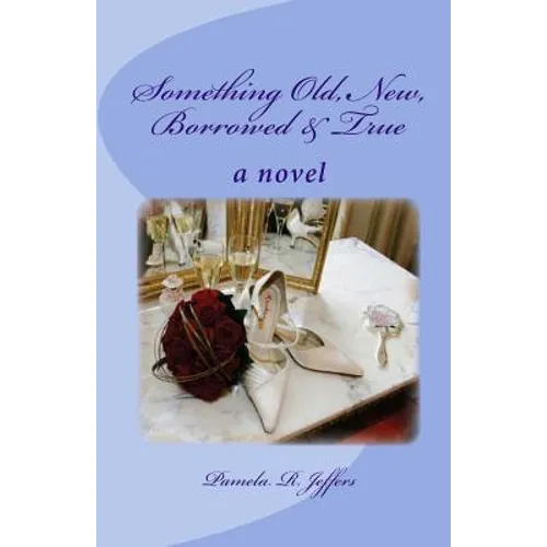 Something Old, New, Borrowed & True - Paperback