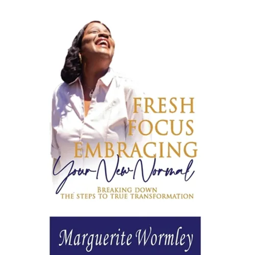Fresh Focus Embracing Your New Normal - Paperback