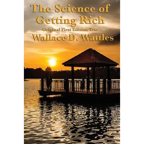 The Science of Getting Rich: Original First Edition Text - Paperback