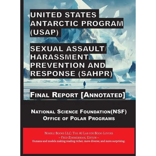 United States Antarctic Program (USAP) Sexual Assault/Harassment Prevention and Response (SAHPR) - Hardcover