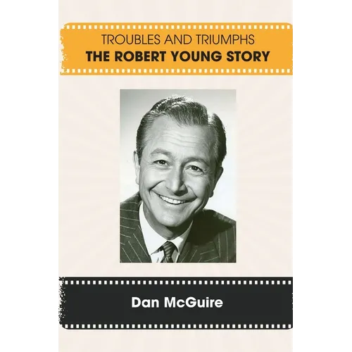 Troubles and Triumphs: The Robert Young Story - Paperback