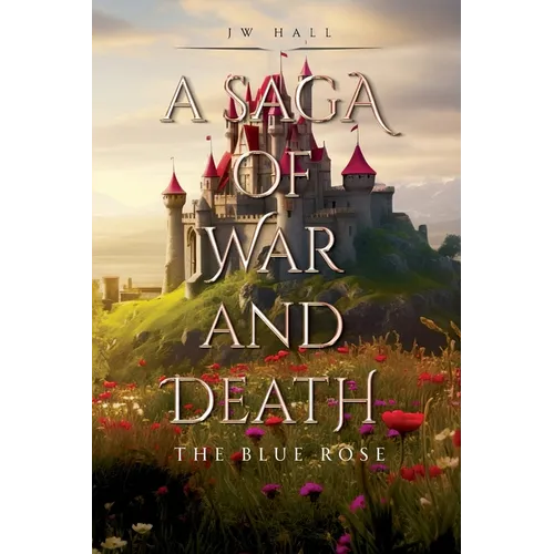 A Saga of War and Death: The Blue Rose - Paperback